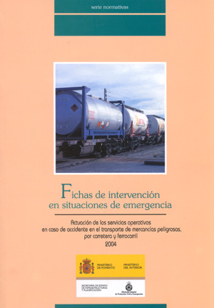 portada Fichas de intervención en situaciones de emergencia para la actuación de los servicios operativos en caso de accidente en el transporte de mercancías peligrosas. 2004